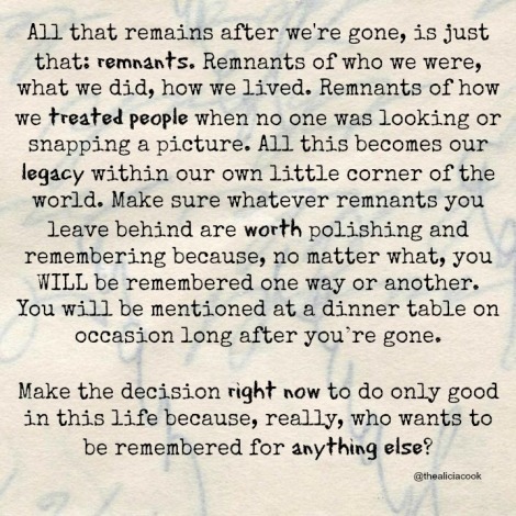 How Do You Want To Be Remembered?